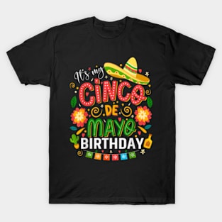 It's My Cinco De Mayo Birthday Funny Cinco De Mayo Birthday T-Shirt